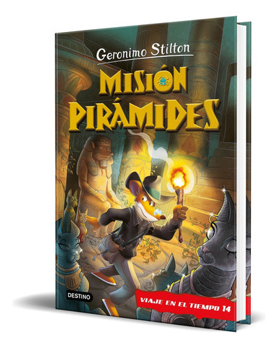 Misión Pirámides, De Geronimo Stilton. Editorial Destino Infantil & Juvenil, Tapa Dura En Español, 2023