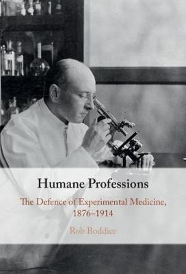 Humane Professions : The Defence Of Experimental Medicine...