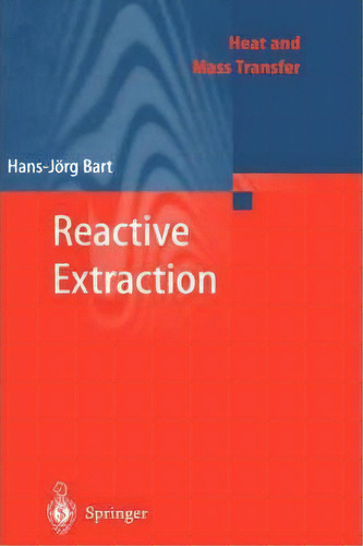 Reactive Extraction, De Hans-jã¶rg Bart. Editorial Springer Verlag Berlin Heidelberg Gmbh Co Kg, Tapa Dura En Inglés