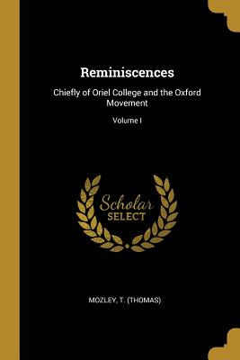 Libro Reminiscences: Chiefly Of Oriel College And The Oxf...