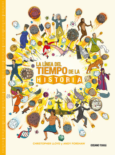 La Línea del tiempo de la historia, de Cristopher, Lloyd. La Línea del tiempo Editorial OCÉANO TRAVESÍA, tapa dura, edición 1.0 en español, 2023