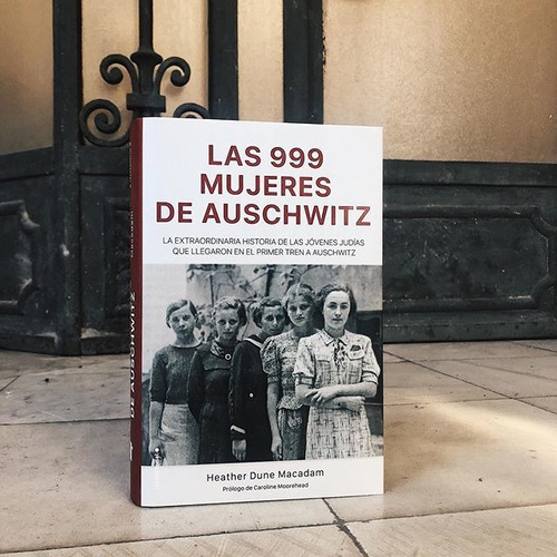 Las 999 Mujeres De Auschwitz: Las 999 Mujeres De Auschwitz, De Heather Dune Macadam. Roca Editorial, Tapa Blanda En Castellano