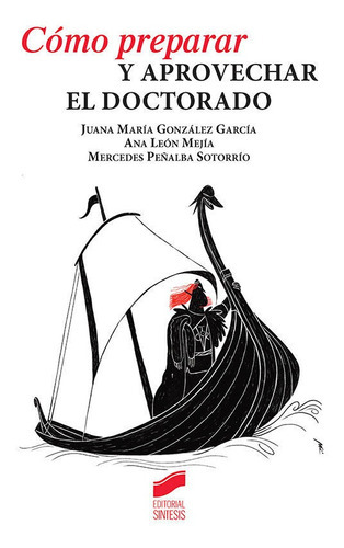 Cãâ³mo Preparar Y Aprovechar El Doctorado, De González García, Juana María. Editorial Sintesis, Tapa Blanda En Español