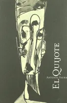 Comprar El Quijote De Antonio Saura, De Antonio Saura., Vol. 0. Editorial Circulo De Bellas Artes, Tapa Blanda En Español, 1