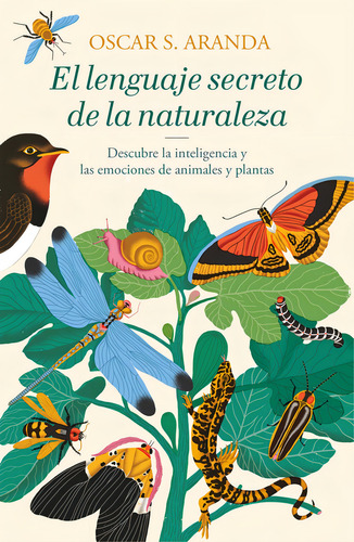 El Lenguaje Secreto De La Naturaleza - Aranda, Oscar S.