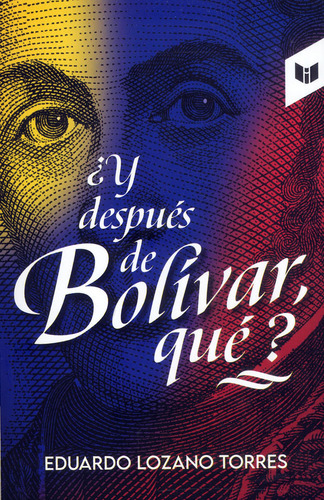 Y Despus De Bolivar Qu