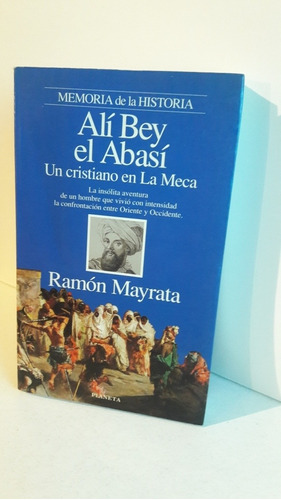 Ali Bey El Abasi   Un Cristiano En La Meca 