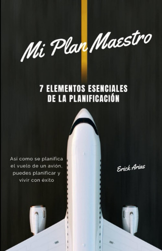 Libro: Mi Plan Maestro: 7 Elementos Esenciales De La Planifi