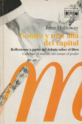 Contra Y Mas Alla Del Capital John Holloway 