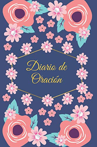 Diario De Oracion: Cuaderno De Devocion Cristiana Y Guiada E