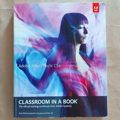 Livro Adobe After Effects Cs6 Classroom In A Book The Official Training Workbook From Adobe Systems 2012 (Usado)