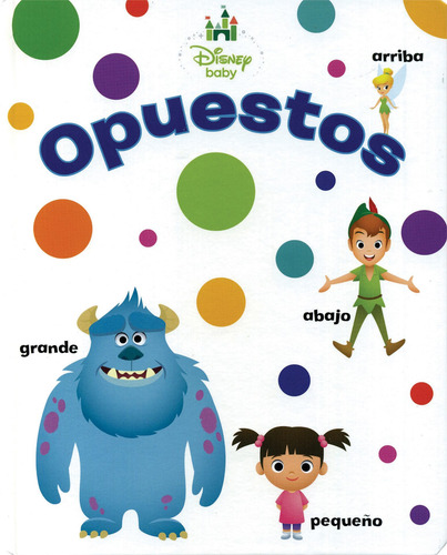 Disney Baby: Opuestos, de Guadarrama, Nayelli. Disney Baby Colores Editorial Silver Dolphin (en español), tapa dura en español, 2018