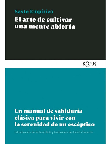 El Arte De Cultivar Una Mente Abierta. Sexto Empirico. Koan