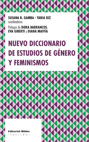 Nuevo Diccionario De Estudios De Género Y Feminismos Susana B. Gamba y Tania Díaz Editorial Biblos Lexicón