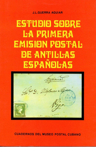 Estudio Sobre La Primera Emision Postal De Antillas Española