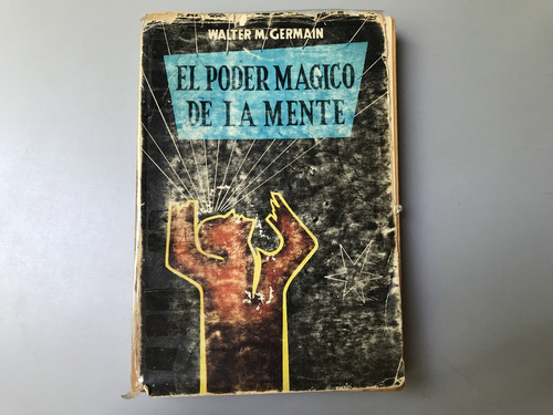 El Poder Mágico De La Mente - Walter M. Germain