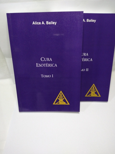Cura Esotérica De Alice Bailey - 2 Volumes