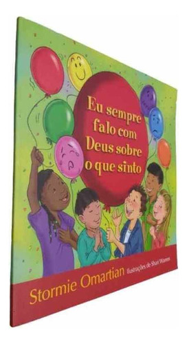 Eu Sempre Falo Com Deus Sobre O Que Sinto, De Stormie Omartian. Editora Mundo Cristão Em Português