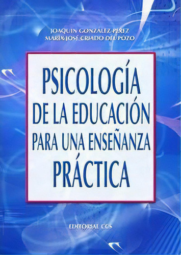 Psicologãâa De La Educaciãâ³n Para Una Enseãâ±anza Prãâ¡ctica, De González Pérez, Joaquín. Editorial Editorial Ccs, Tapa Blanda En Español