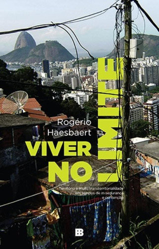 Viver no limite, de Haesbaert, Rogerio. Editora Bertrand Brasil Ltda., capa mole em português, 2014