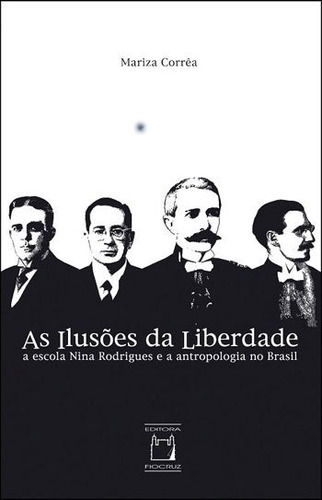 As Ilusões Da Liberdade