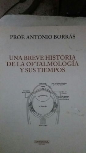 Historia De Oftalmología Y Sus Tiempos . Antonio Borrás 2013