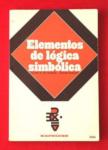 Elementos De Lógica Simbólica - T. B. De Nudler Y O. Nudler