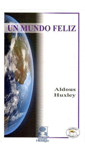 Un Mundo Feliz, De Huxley, Aldous. Editorial Leyenda En Español