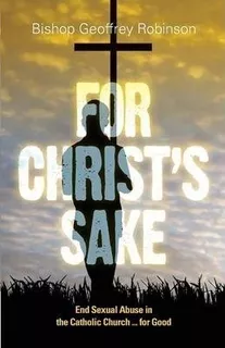 For Christ's Sake - Bishop Geoffrey Robinson (paperback)