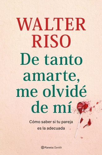 Libro De Tanto Amarte, Me Olvide De Mi - Riso, Walter