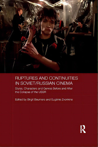 Ruptures And Continuities In Soviet/russian Cinema: Styles, Characters And Genres Before And Afte..., De Beumers, Birgit. Editorial Routledge, Tapa Blanda En Inglés