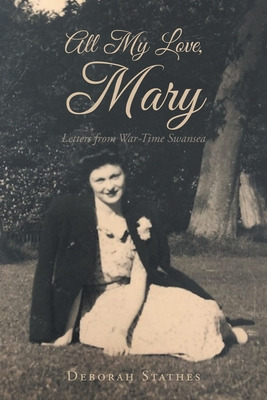 Libro All My Love, Mary: Letters From War-time Swansea - ...