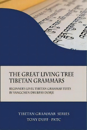 The Great Living Tree Tibetan Grammars, De Tony Duff. Editorial Padma Karpo Translation Committee, Tapa Blanda En Inglés
