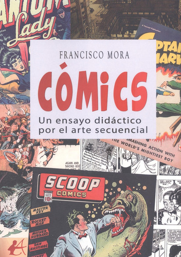 Comics:un Ensayo Didactico Por El Arte Secuencial - Mora, F
