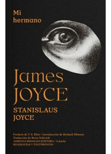 Mi Hermano James Joyce-stanislaus Joyce-adriana Hidalgo Edit