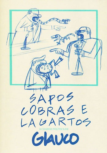 Sapos, Cobras E Lagartos: A Charge Politica De Glauco, De Glauco,. Editora Olhares Editora, Capa Mole, Edição 1ª  Edição - 2014 Em Português