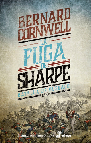 La Fuga De Sharpe, De Cornwell, Bernard. Editorial Editora Y Distribuidora Hispano Americana, S.a., Tapa Blanda En Español