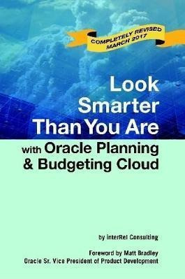 Look Smarter Than You Are With Oracle Planning And Budget...