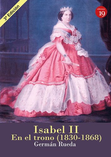 Isabel Ii En El Trono (1830-1868), De German Rueda Hernanz. Editorial Ediciones 19, Tapa Blanda En Español, 2022