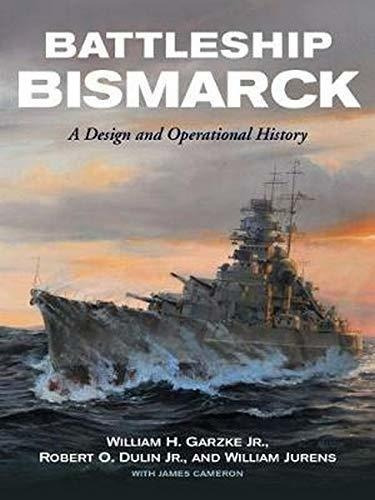 Acorazado Bismarck: Un Diseño Y Una Historia Operativa