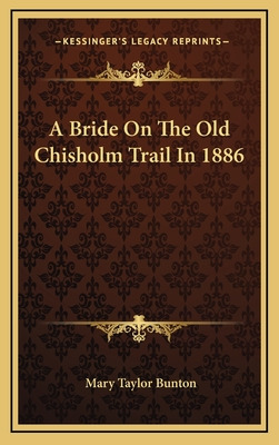 Libro A Bride On The Old Chisholm Trail In 1886 - Bunton,...