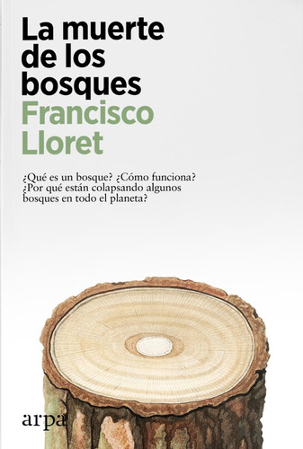 La Muerte De Los Bosques: No Aplica, De Lloret, Francisco. Editorial Arpa Editores, Tapa Blanda En Español
