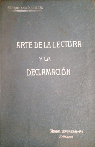 Enrique García Velloso - Arte De La Lectura Y La Declamación