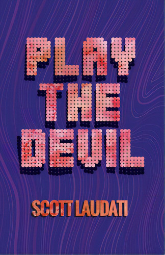 Play The Devil, De Laudati, Scott. Editorial Lightning Source Inc, Tapa Blanda En Inglés
