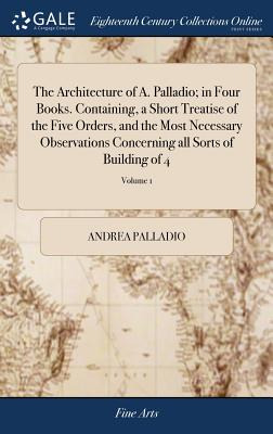 Libro The Architecture Of A. Palladio; In Four Books. Con...