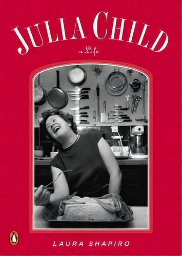 Julia Child, De Laura Shapiro. Editorial Penguin Putnam Inc, Tapa Blanda En Inglés
