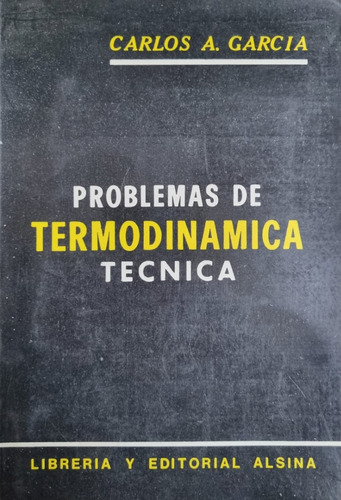 Problemas De Termodinámica Técnica Carlos A. García