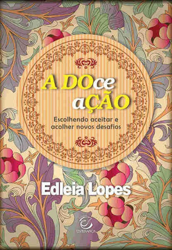 A Doce Acao - Escolhendo Aceitar E Acolher Esperança, De  Na Capa. Editora Esperança Em Português