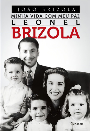 Minha Vida Com Meu Pai, Leonel Brizola, de Brizola, Joao. Editorial Planeta, capa mole em português, 2016