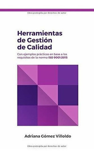 Herramientas De Gestion De Calidad Con Ejemplos..., De Gómez Villoldo, Adri. Editorial Independently Published En Español